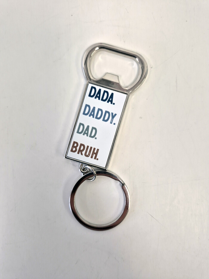 Bottle Opener Dada, Daddy, Dad, Bruh